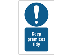 Keep premises tidy symbol and text safety sign.