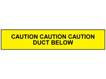 Caution duct below tape.